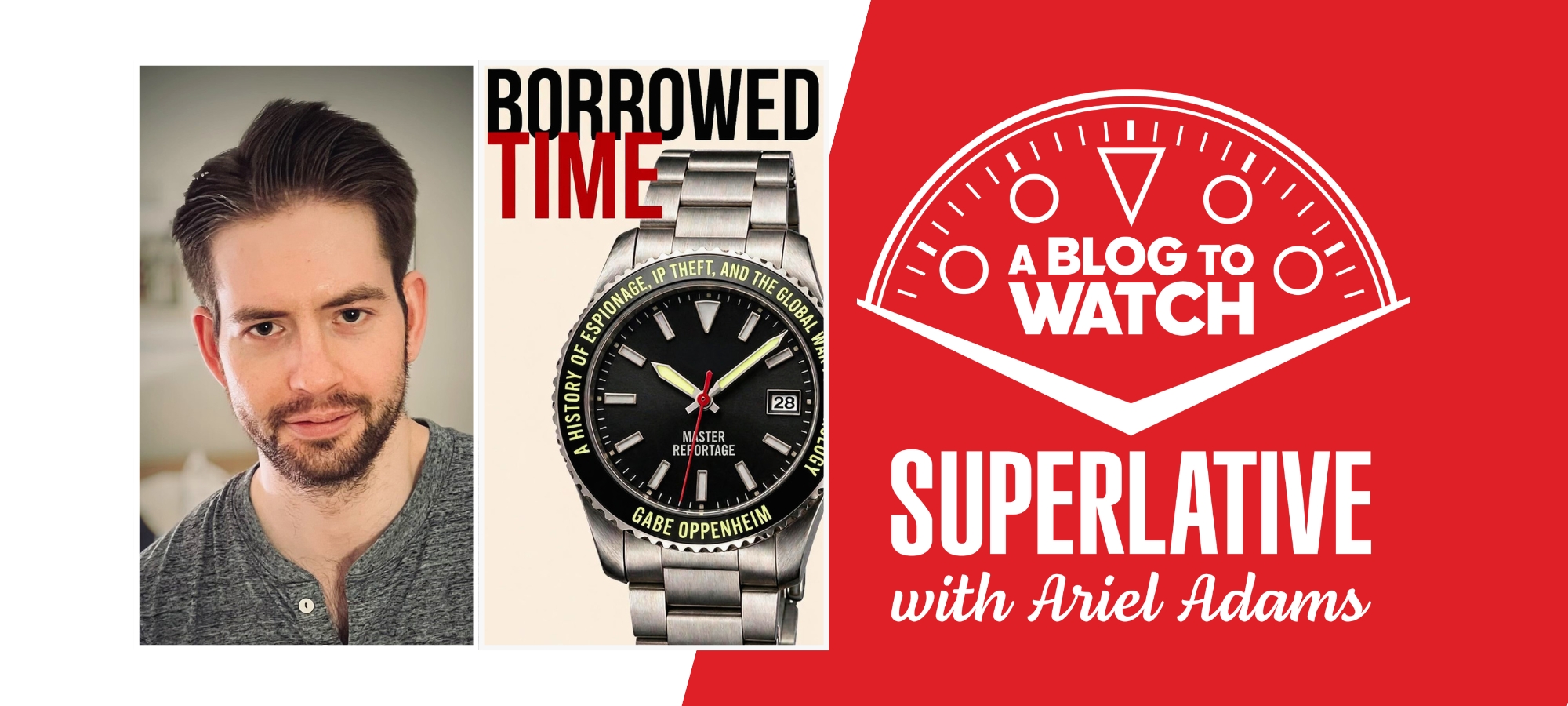 The SUPERLATIVE Podcast: Gabe Oppenheim On How History And Politics Shape The Watch Industry